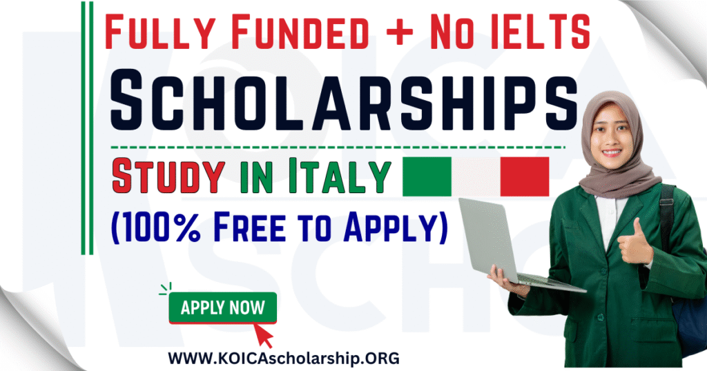 Scholarships in Italy Without IELTS – 100% Free to Apply