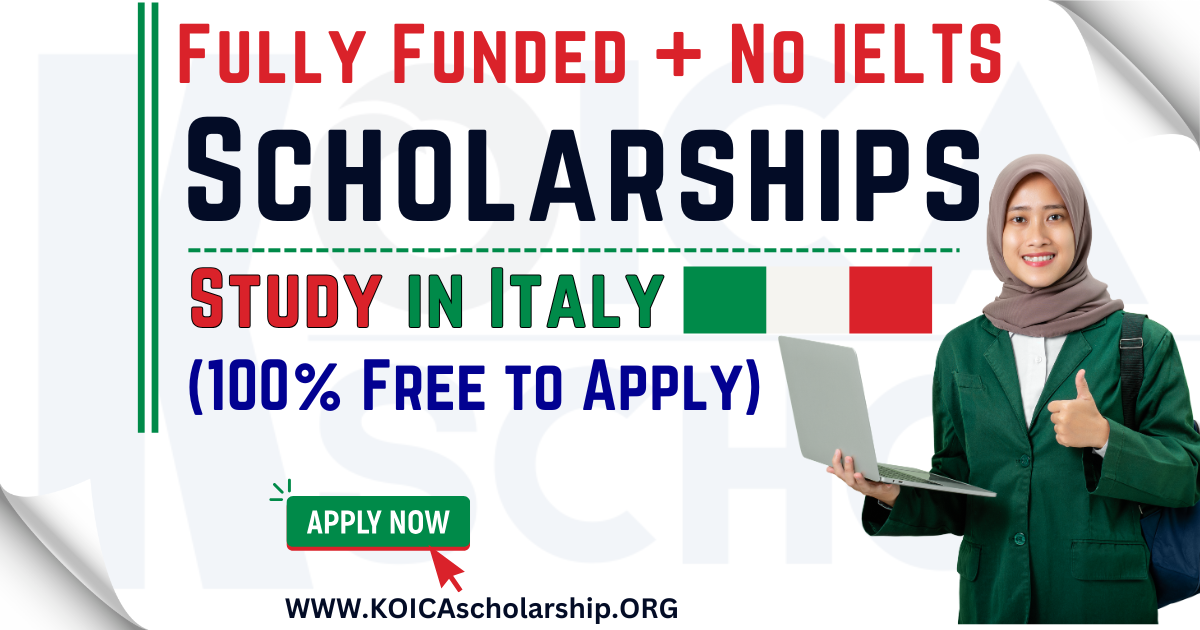 Scholarships in Italy Without IELTS – 100% Free to Apply