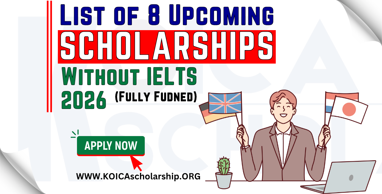 List of 8 Upcoming Scholarships Without IELTS Requirement