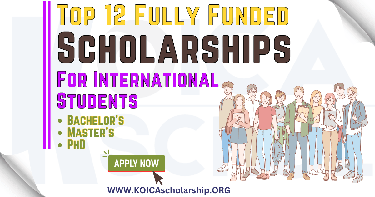 Top 12 Fully Funded Scholarships For International Students