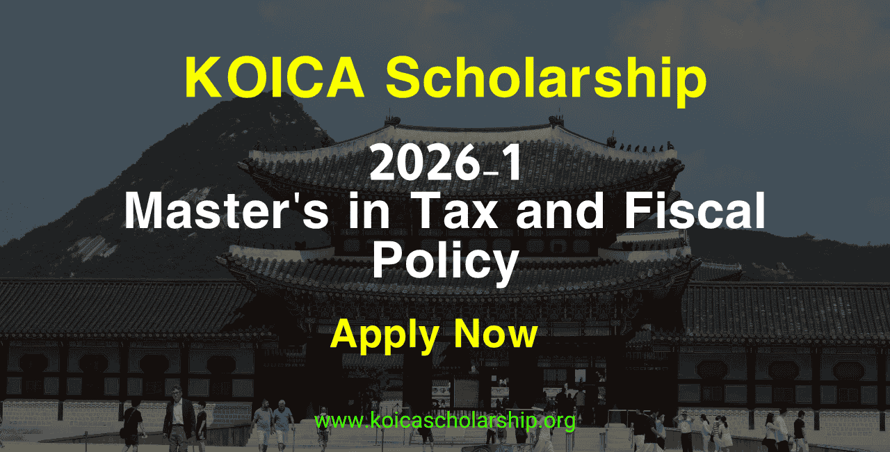 2026-1 KOICA Scholarship for Master’s in Tax and Fiscal Policy