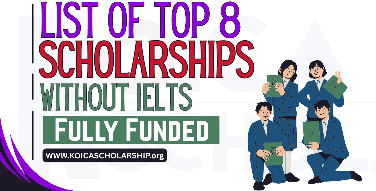 List of Top 8 Scholarships Without IELTS for 2026